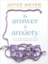 Cover image for The Answer to Anxiety